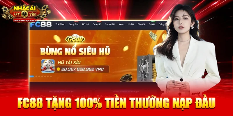 FC88 tặng 100% tiền thưởng nạp đầu